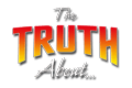 The Truth About…